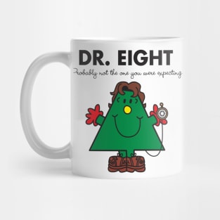 Dr. 8 - Probably not the one you were expecting Mug